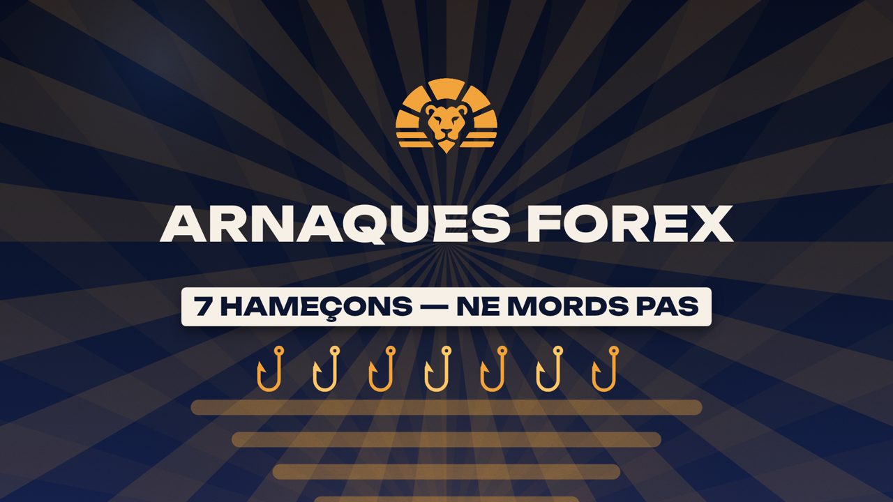Arnaques Forex — Les Sept Hameçons